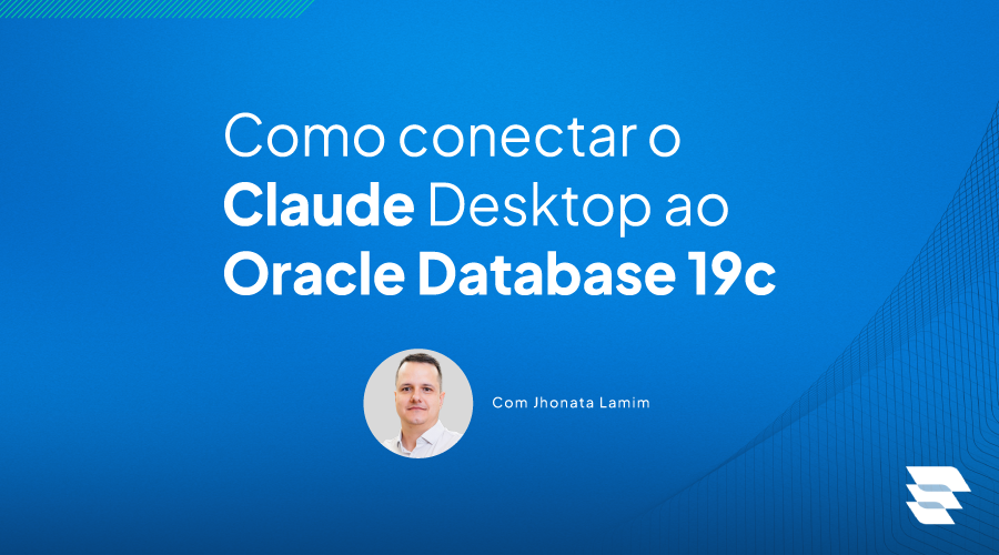 Conectando o Claude desktop ao Oracle Database 19c Standard Edition