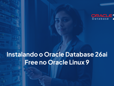 Instalando o Oracle Database 26ai Free no Oracle Linux 9 (Passo a Passo com RPM)