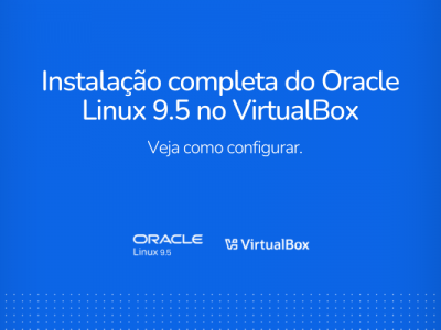 Instalando o Oracle Linux 9.5 no Oracle VirtualBox