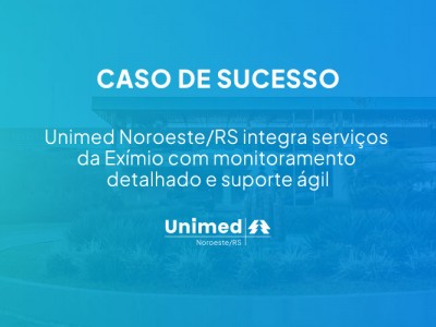 Unimed Noroeste/RS: Parceria estratgica com a Exmio eleva excelncia em Infraestrutura